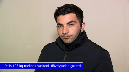 Polis əməliyyatlar keçirdi, 105 kq-dan artıq narkotik dövriyyədən çıxarıldı