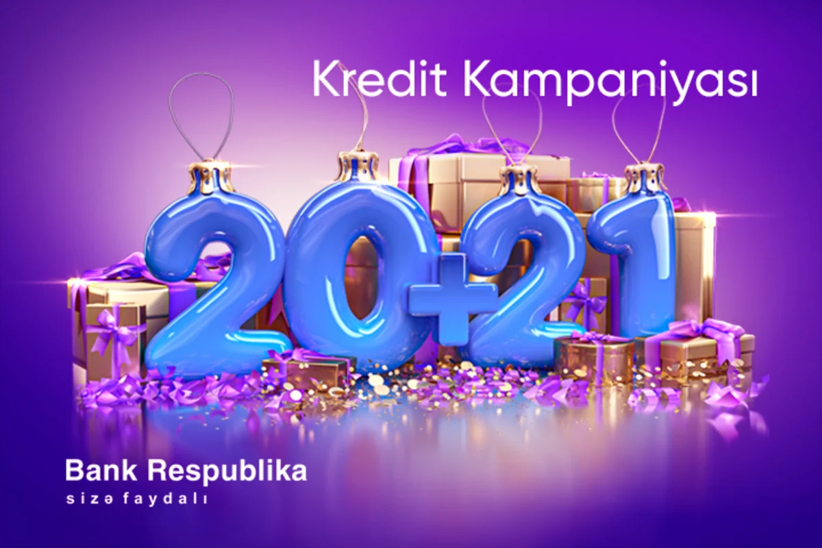 “Bank Respublika” “20 + 21” kredit kampaniyasına start verir