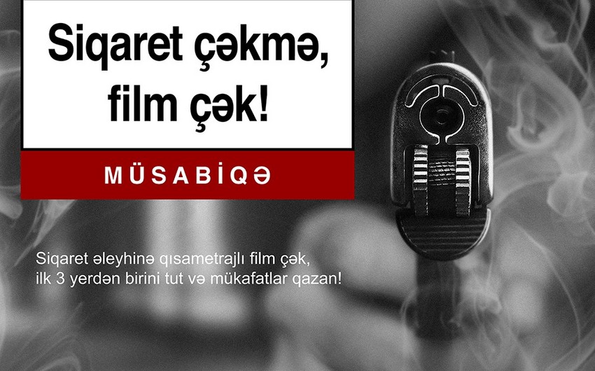 Azərbaycanda “Siqaret çəkmə, film çək!” mövzusunda qısa film müsabiqəsi elan edilib