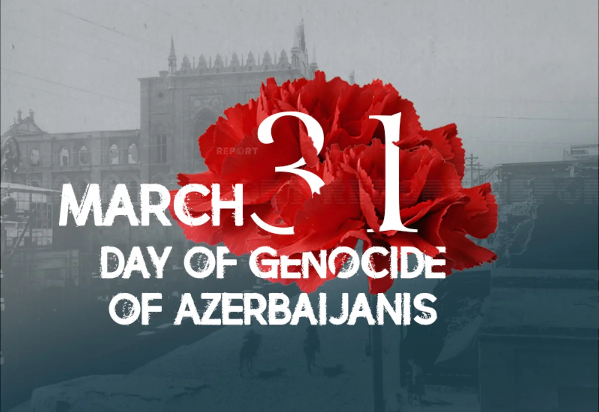 105 years pass since Genocide of Azerbaijanis