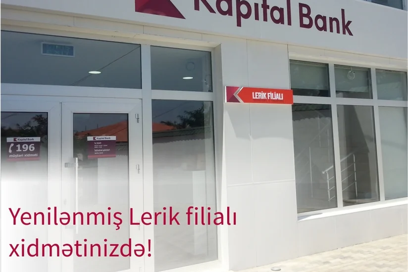 ​Kapital Bank yenilənmiş Lerik filialını istifadəyə verib
