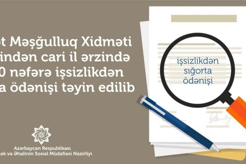 Dövlət Məşğulluq Xidməti bu il 1130 nəfərə işsizlikdən sığorta ödənişi təyin edib