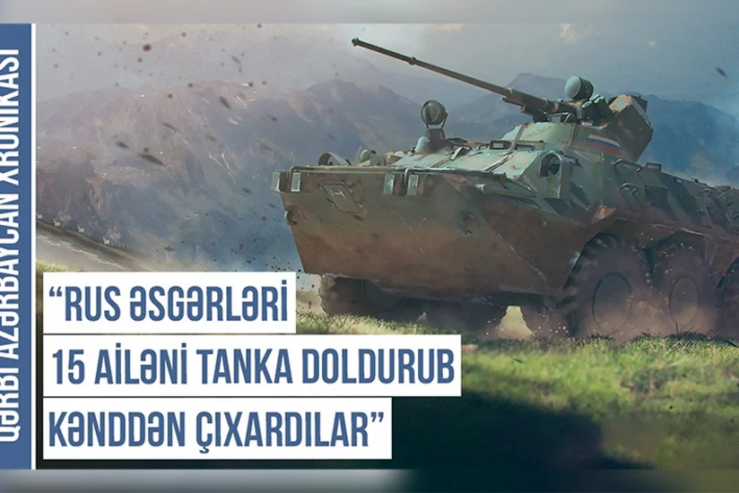 Qərbi Azərbaycan Xronikası: “Yoldaşımı və 3 uşağımı erməni əşyası ilə dəyişdilər”