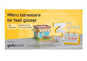 Yelo Bankdan mikro bizneslərə bir fəsil güzəşt!