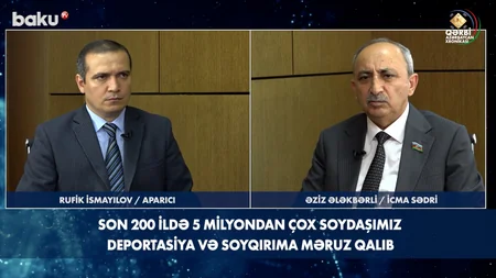 Qərbi Azərbaycan Xronikası: “Son 200 ildə 5 milyondan çox soydaşımız deportasiya və soyqırıma məruz qalıb”