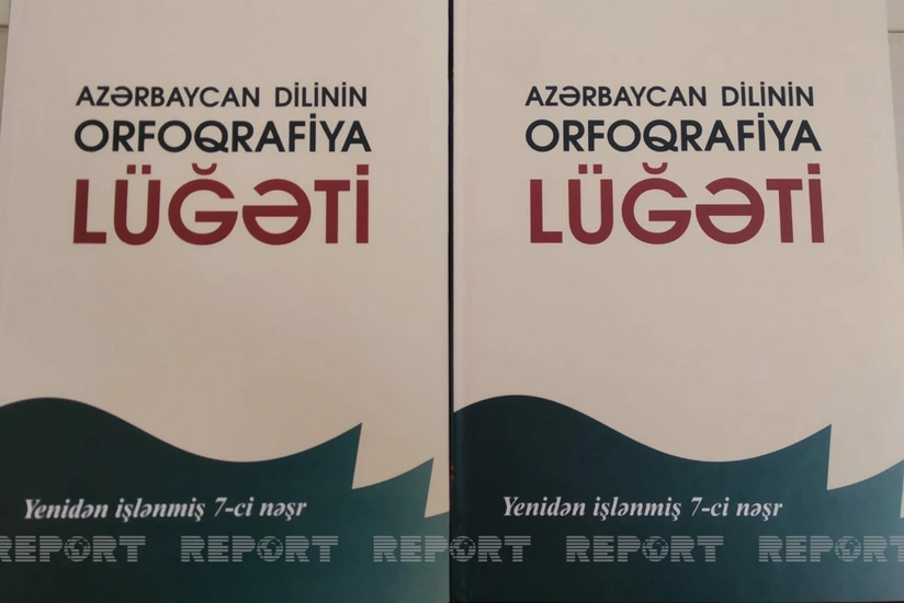 Azərbaycan dilinin orfoqrafiya lüğəti çap olunub - EKSKLÜZİV