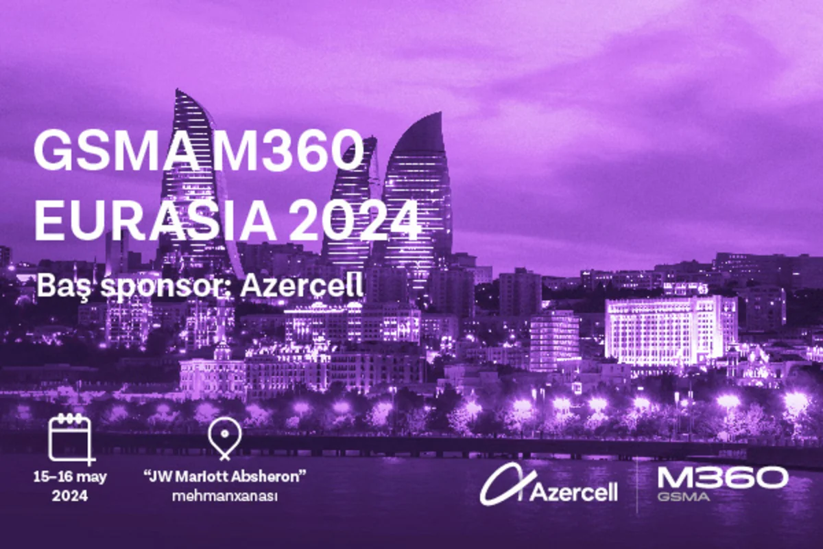 “Azercell”  “GSMA M360 EURASIA” tədbirinə ev sahibliyi edəcək