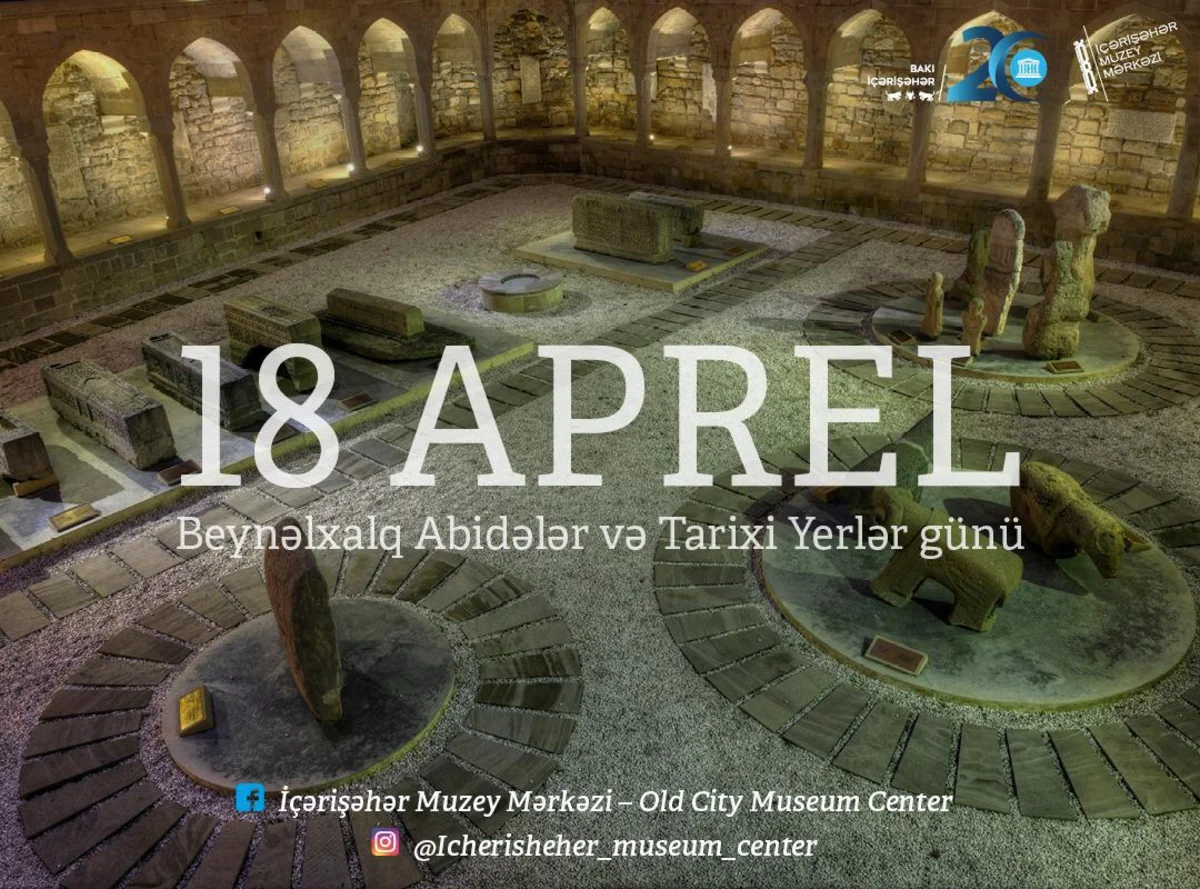 18 aprel Beynəlxalq Abidələr və Tarixi Yerlər günüdür