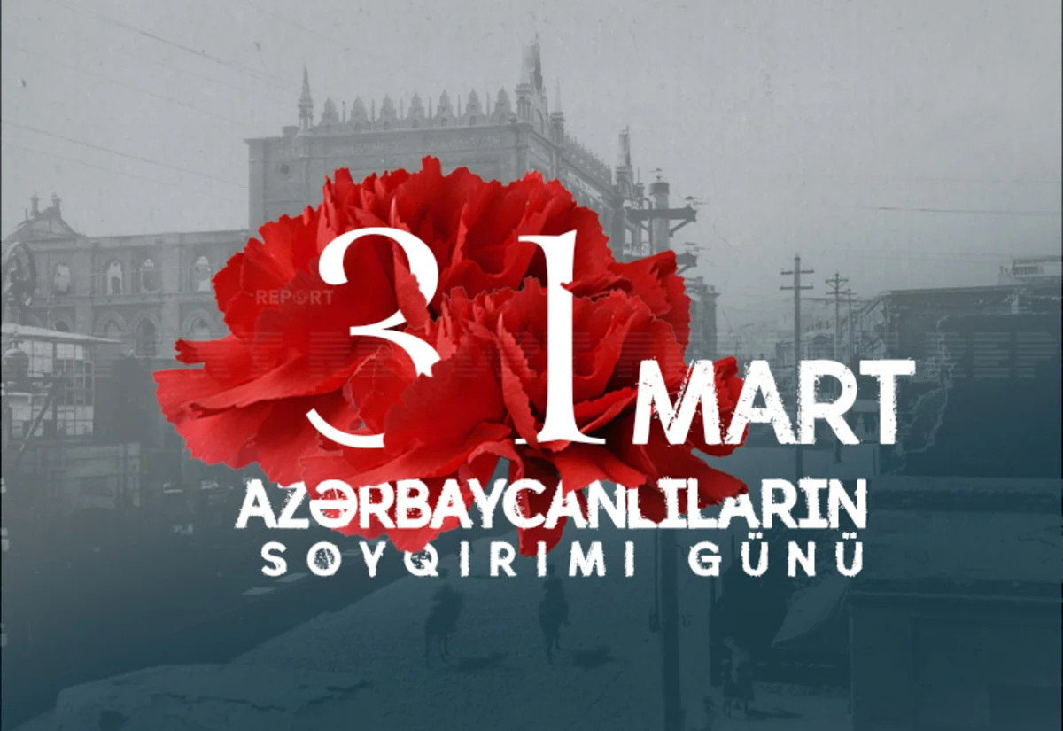 Azərbaycanlılara qarşı soyqırımından 105 il ötür