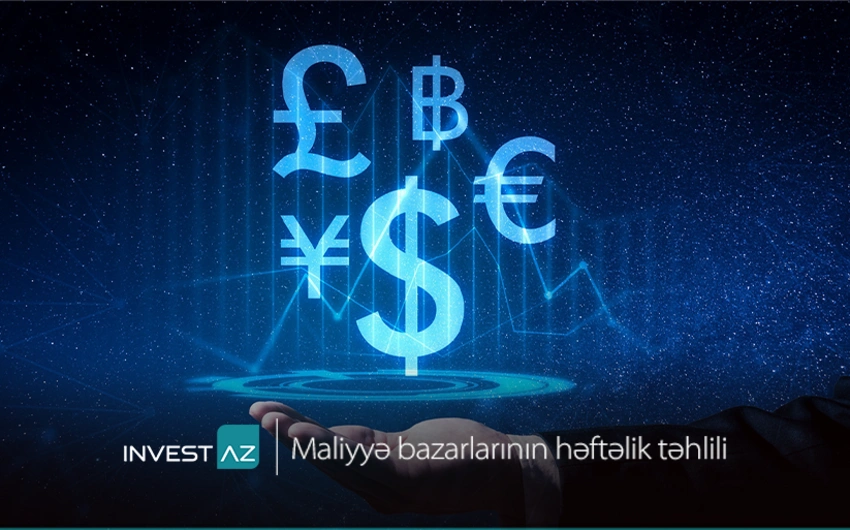 “InvestAZ”dan dünya maliyyə bazarları ilə bağlı həftəlik analiz
