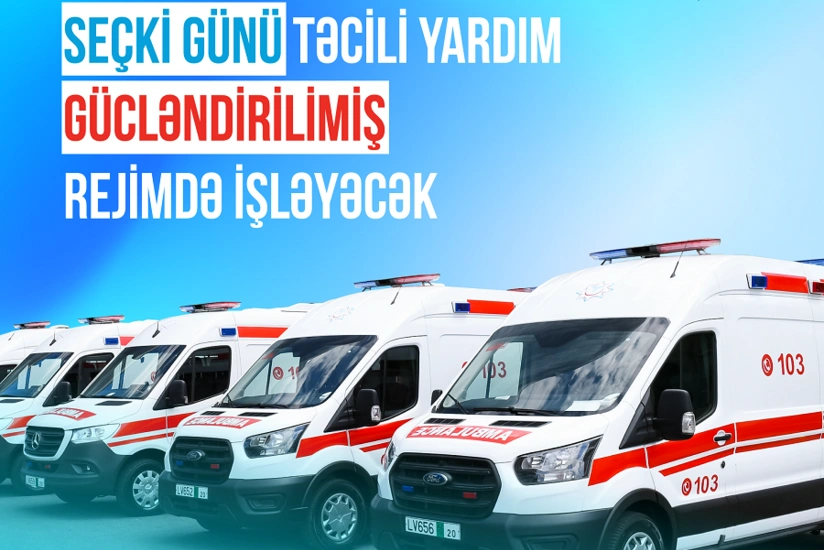 Seçki günü təcili yardım gücləndirilmiş rejimdə işləyəcək