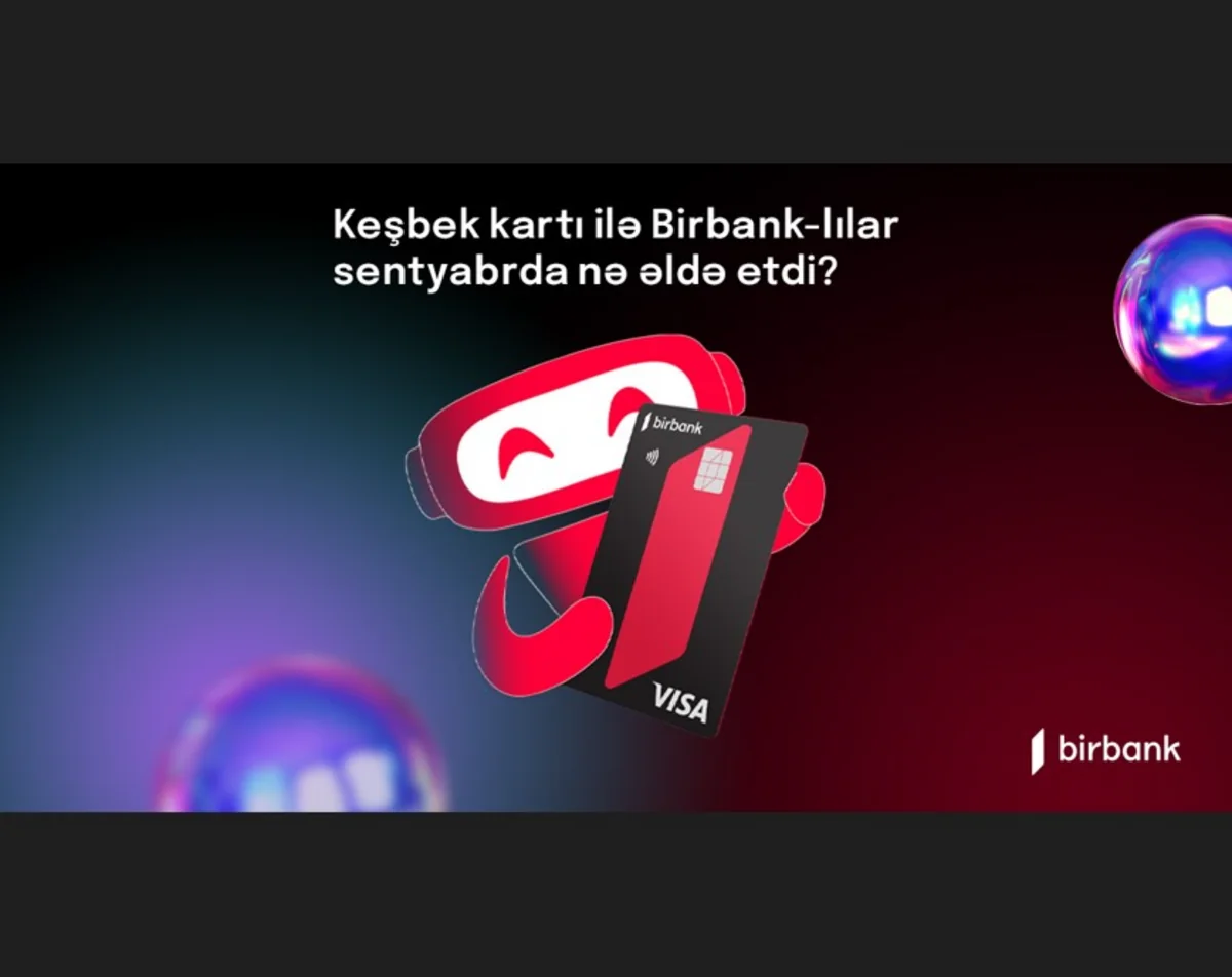 “Birbank” sahibləri sentyabr ayında 1,7 milyon manat “Cash back” əldə edib