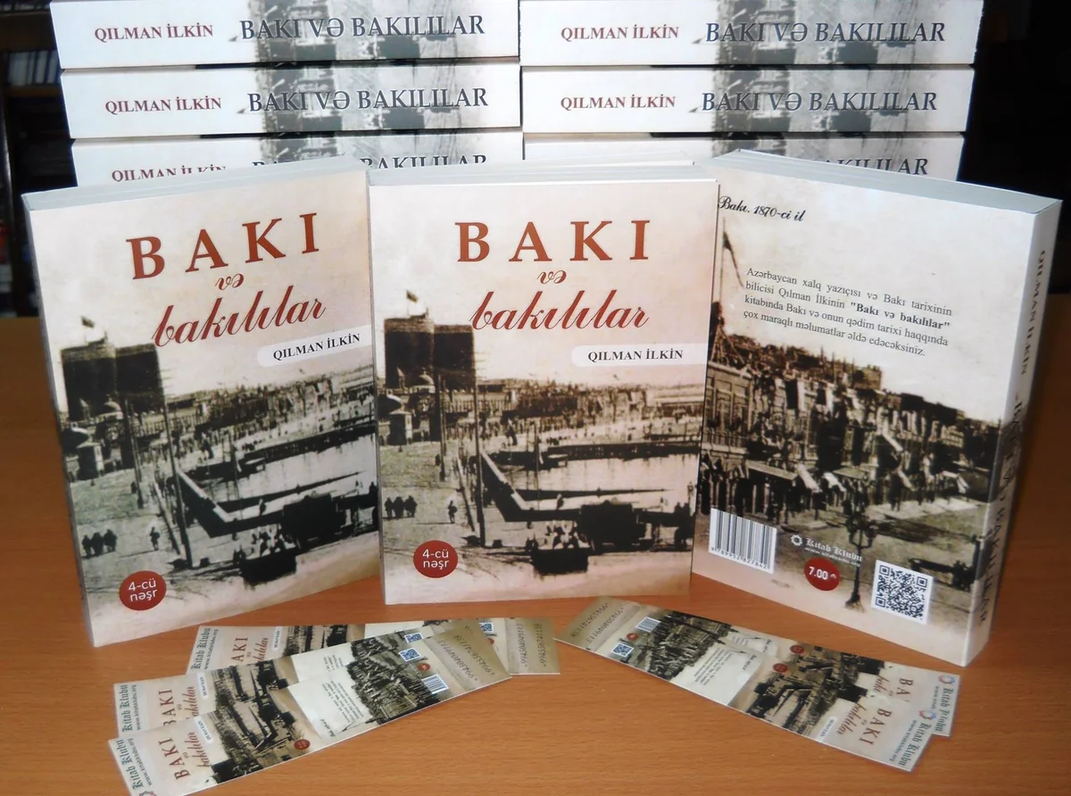 Qılman İlkinin Bakı və bakılılar kitabının dördüncü nəşri çapdan çıxıb
