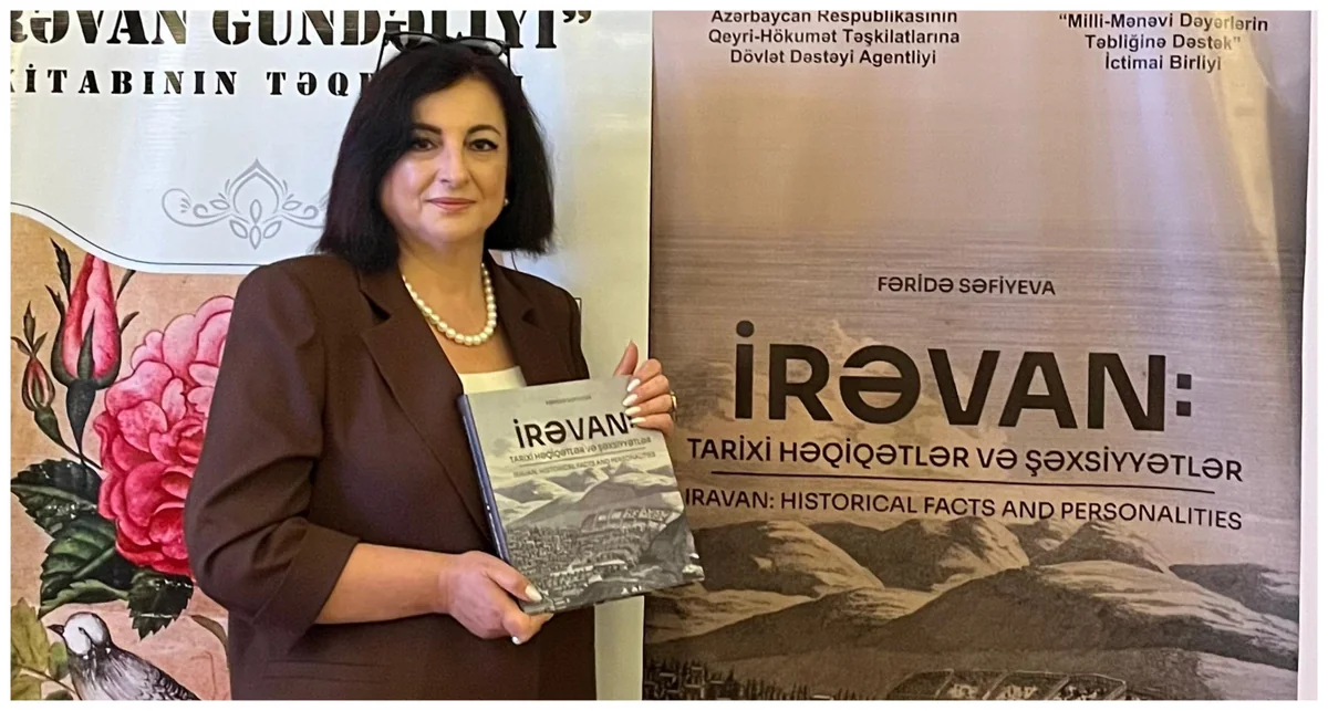 Farida Safiyeva: Book 'Iravan: Historical Facts and Personalities' reveals unknown truths to world