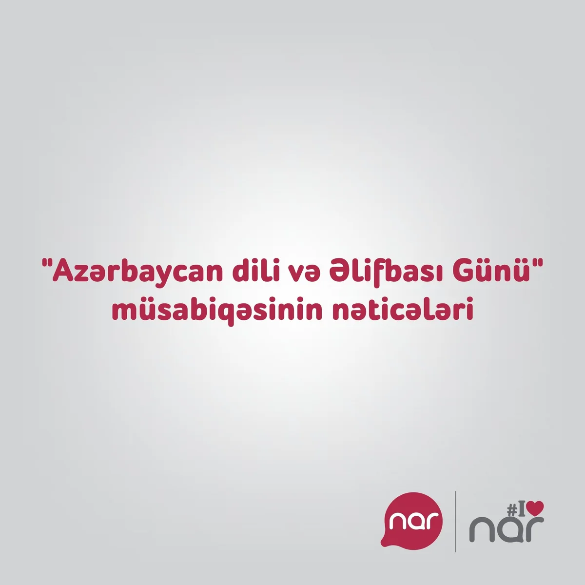 “Nar” Azərbaycan dili və əlifbası müsabiqəsinin nəticələrini açıqlayıb