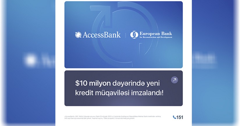 AccessBank MKOS-ların dəstəklənməsi üçün EBRD-dən 10 milyon dollar əlavə maliyyə vəsaiti cəlb edib