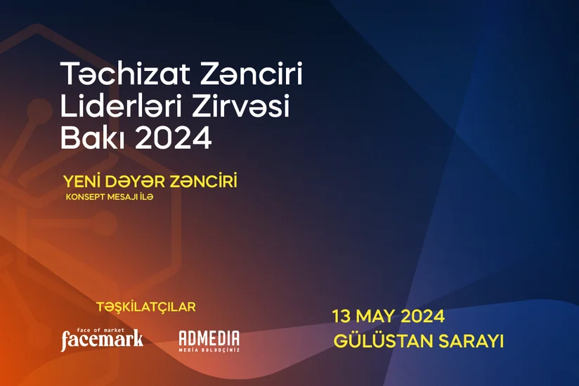 Təchizat Zənciri Liderləri Zirvəsinin spikerləri bəlli oldu!