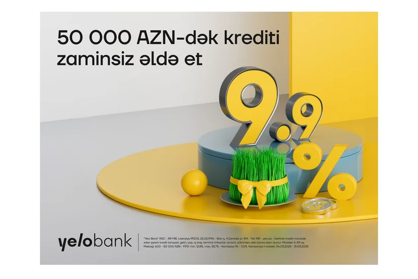 Yelo Bankın bahar fürsəti davam edir - illik cəmi 9,9 %-lə kredit!