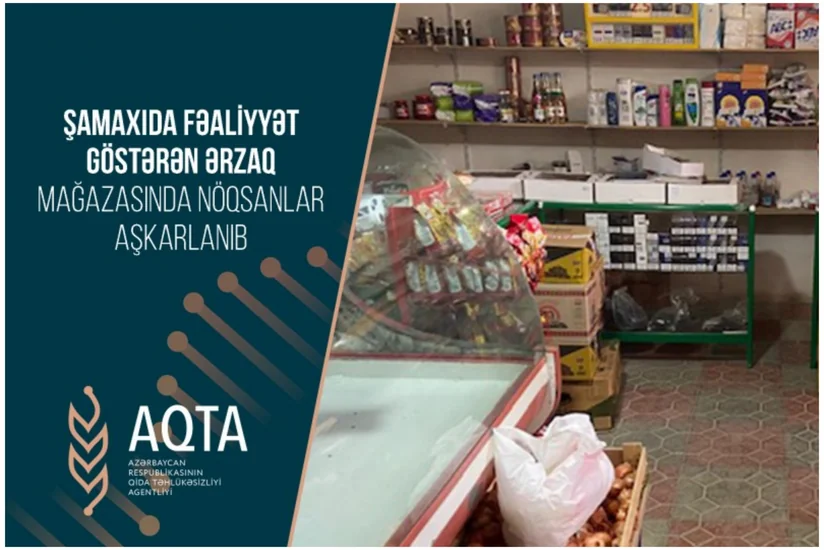 Şamaxıda ərzaq mağazasında nöqsanlar aşkarlanıb