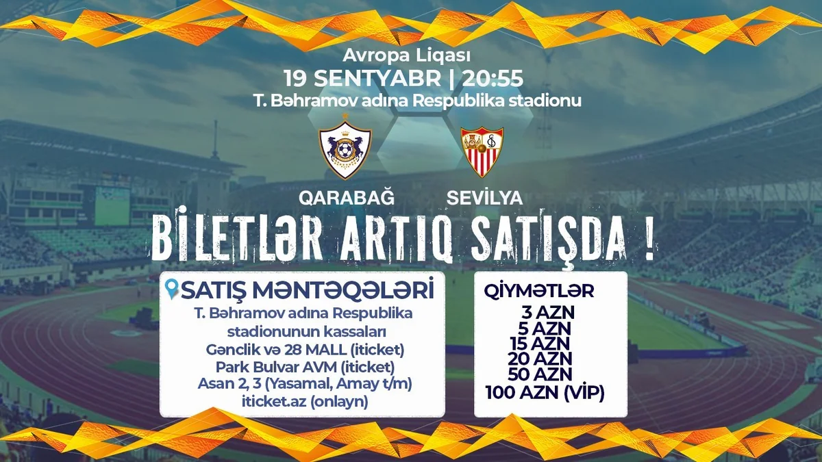 Qarabağ - Sevilya matçının biletləri satışa çıxarılıb