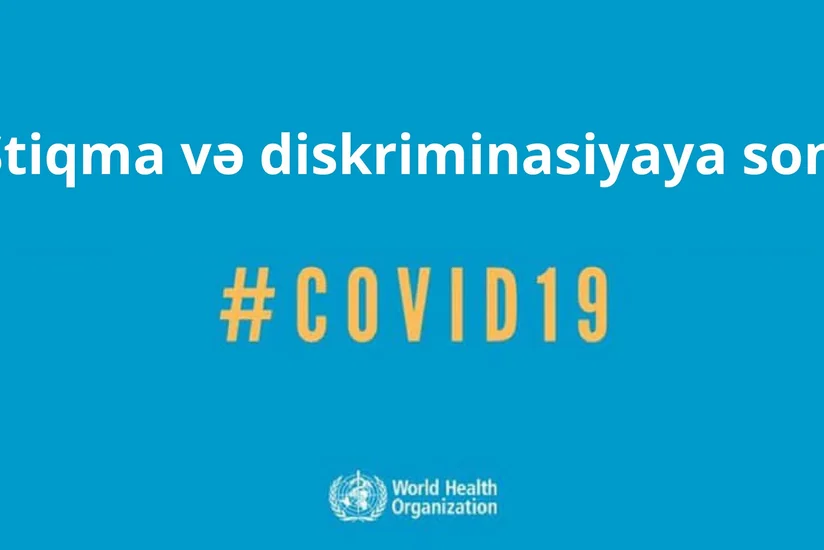 ÜST: Koronavirusa görə stiqma və diskriminasiyaya yol verilməməlidir