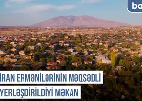 Qərbi Azərbaycan Xronikası: İran ermənilərinin məqsədli yerləşdirildiyi məkan
