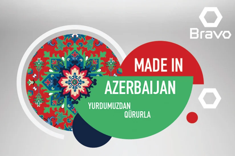 BRAVO “MADE IN AZERBAIJAN!” kampaniyasını qürurla təqdim edir!