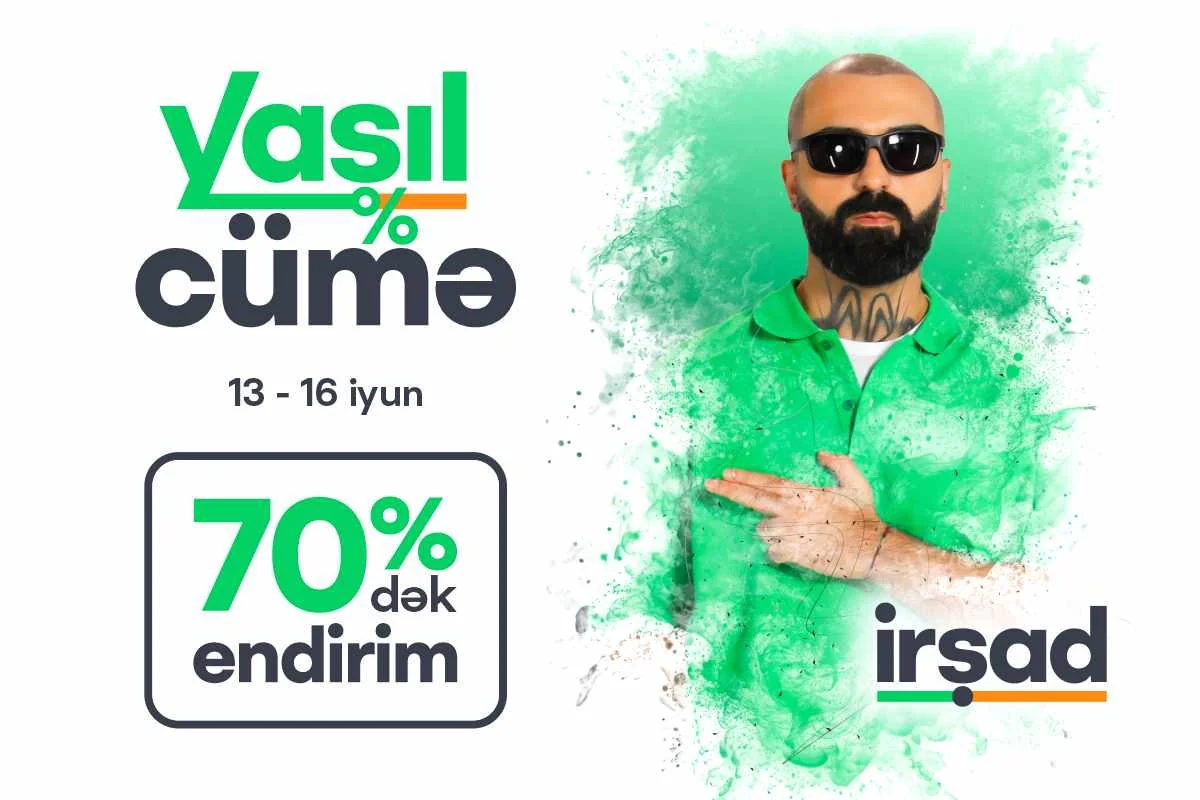 13–16 iyun tarixlərində İRŞAD-da böyük endirimlər “Yaşıl Cümə”də!