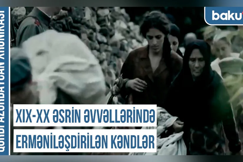 Qərbi Azərbaycan Xronikası: “XIX-XX əsrin əvvəllərində erməniləşdirilən kəndlər”