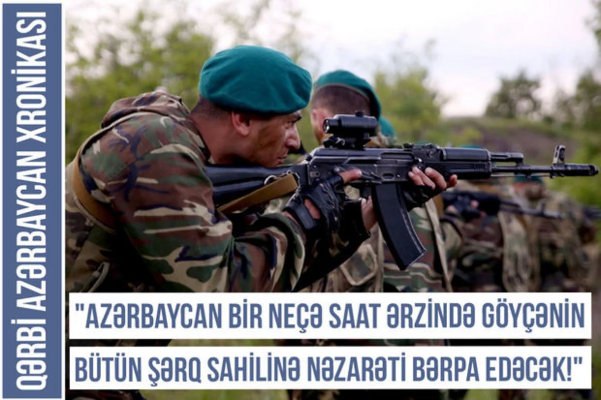 Qərbi Azərbaycan Xronikası: “Erməni ordusu sərhəddən ən az beş kilometr geri çəkilir”
