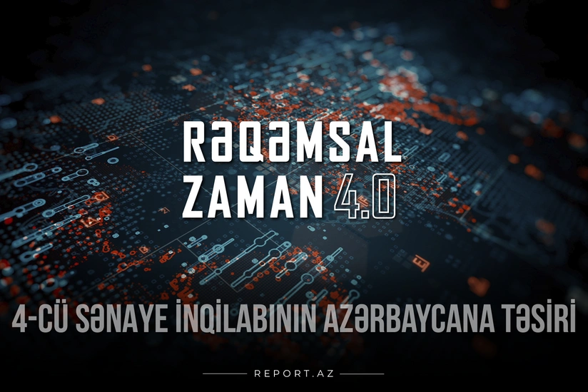 “Rəqəmsal zaman”: 4-cü sənaye inqilabının Azərbaycana təsiri
