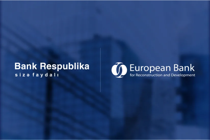 EBRD uzun fasilədən sonra ölkəmizdə böyük zəmanət tranzaksiyasını Bank Respublika ilə reallaşdırıb