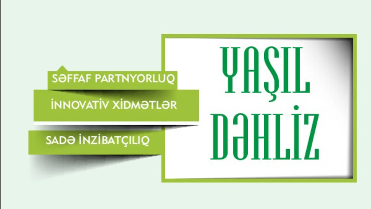 DGK: Yaşıl dəhliz sisteminə 1 300-ə yaxın ticarət iştirakçısı müraciət edib