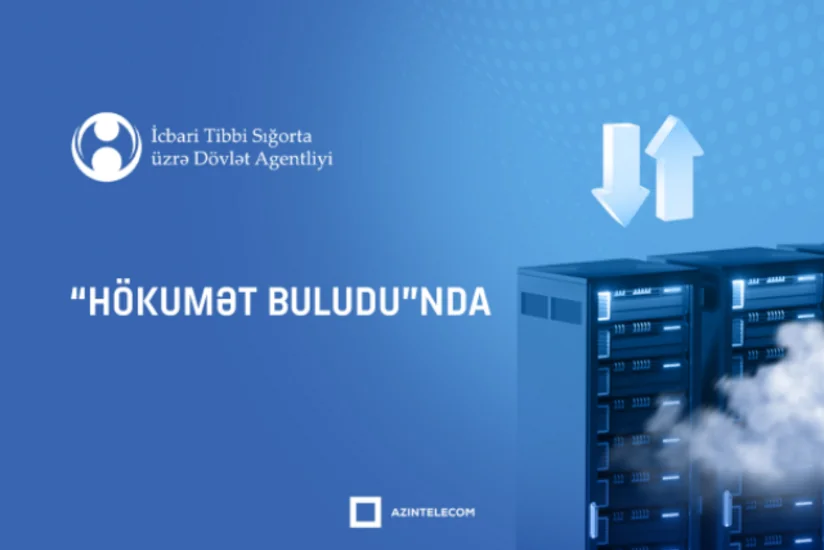 İcbari Tibbi Sığorta üzrə Dövlət Agentliyi informasiya sistemlərini qismən “Hökumət buludu”na köçürüb