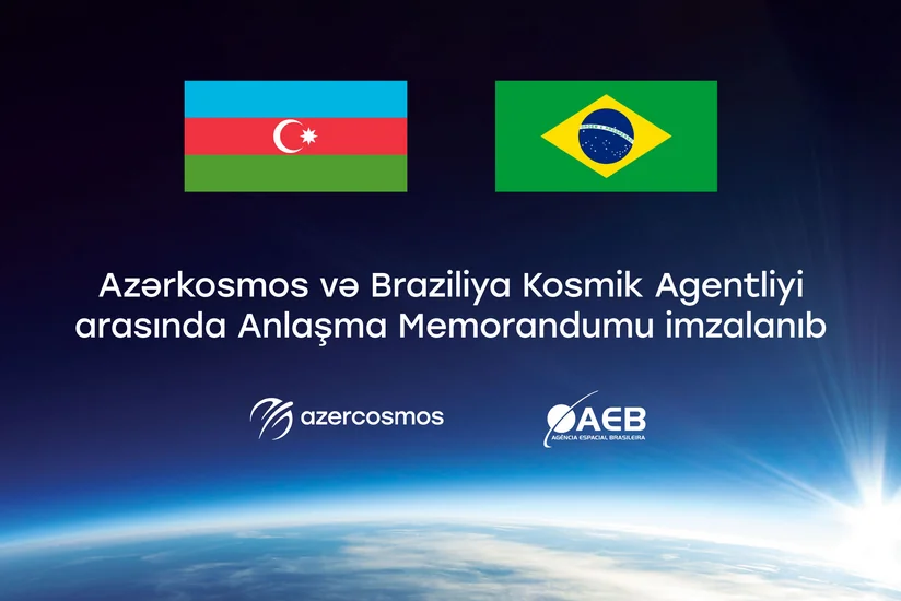 Azərkosmos Braziliya Kosmik Agentliyi ilə Anlaşma Memorandumu imzalayıb