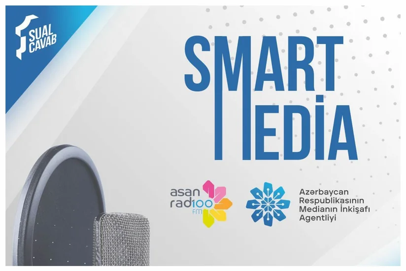 MEDİA ASAN Radio ilə birgə “Smart media” rubrikasına başlayır