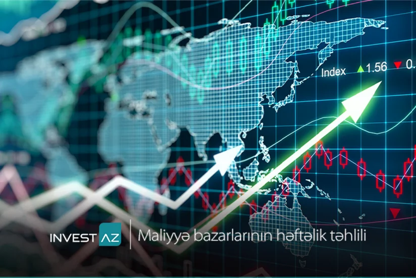 “InvestAZ”dan dünya maliyyə bazarları ilə bağlı həftəlik analiz