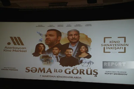 Səma ilə görüş” filminin qala gecəsi keçirilib