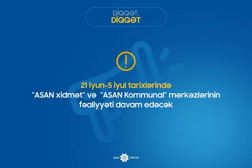 Sərt karantində “ASAN xidmət” mərkəzləri işləyəcək