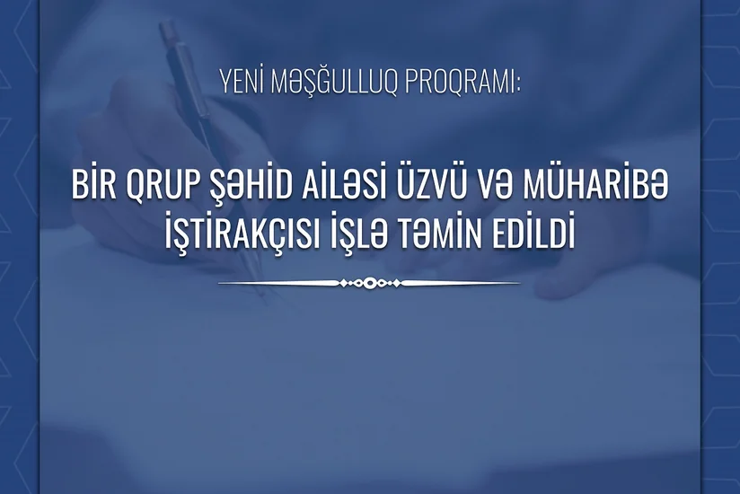 Daha bir qrup şəhid ailəsi və müharibə iştirakçısı işlə təmin edildi