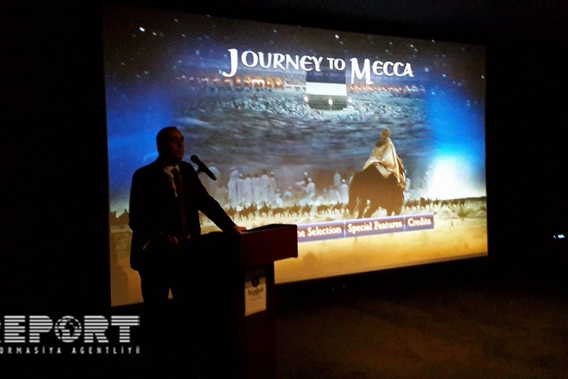Bakıda Məkkəyə səyahət sənədli filminin nümayişi olub