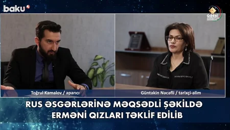 Qərbi Azərbaycan Xronikası: “Rus əsgərlərinə erməni qızları gətirilirdi”