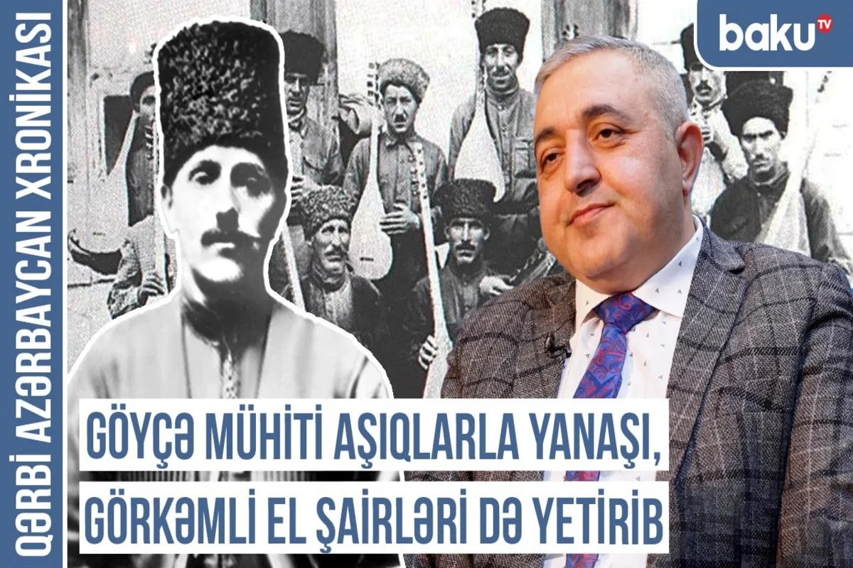 Qərbi Azərbaycan Xronikası: Göyçə mühiti aşıqlarla yanaşı, görkəmli el şairləri də yetirib