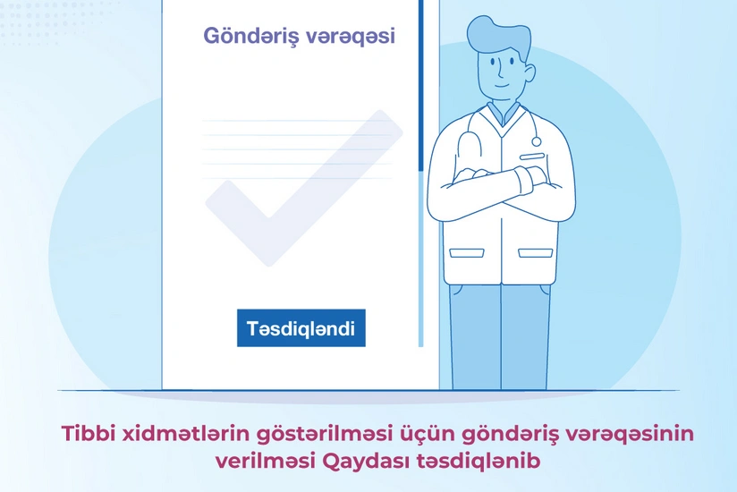Tibbi xidmətlərin göstərilməsi üçün göndəriş vərəqəsinin verilməsi Qaydası təsdiqlənib