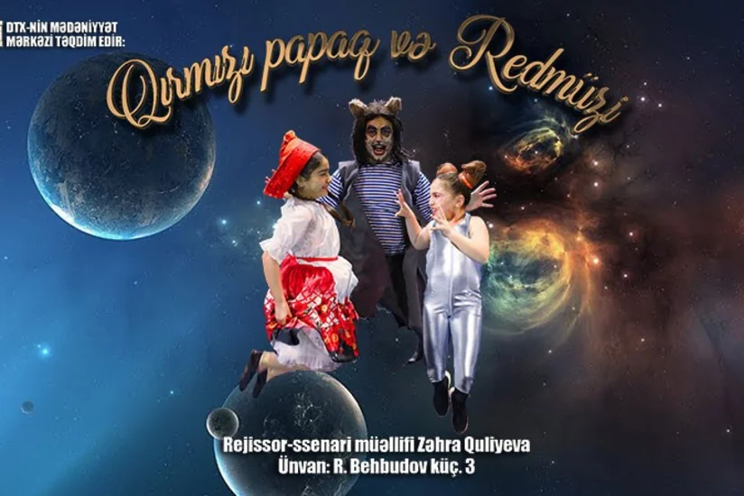 Qırmızı papaq və Redmuzi uşaq tamaşası bir daha nümayiş olunacaq - VİDEO