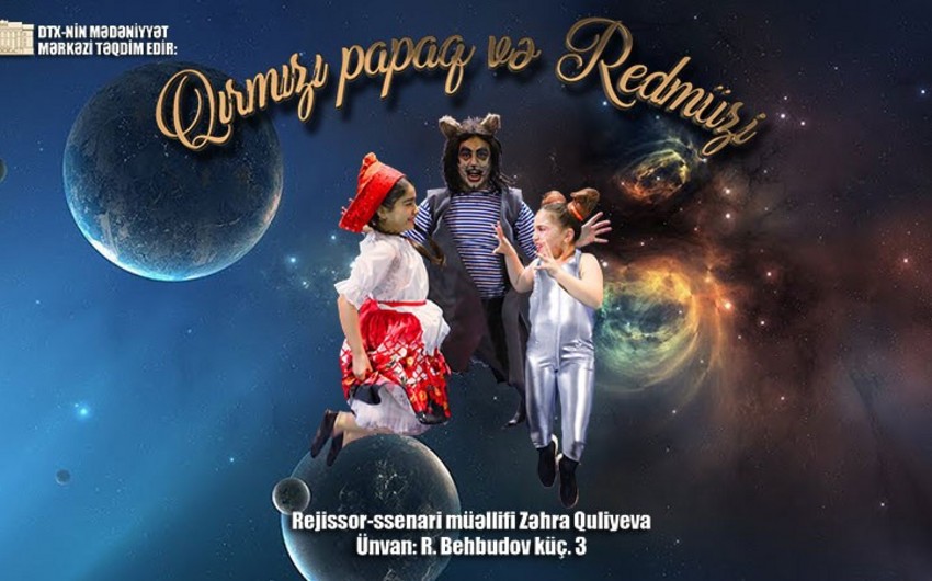 Qırmızı papaq və Redmuzi uşaq tamaşası bir daha nümayiş olunacaq - VİDEO