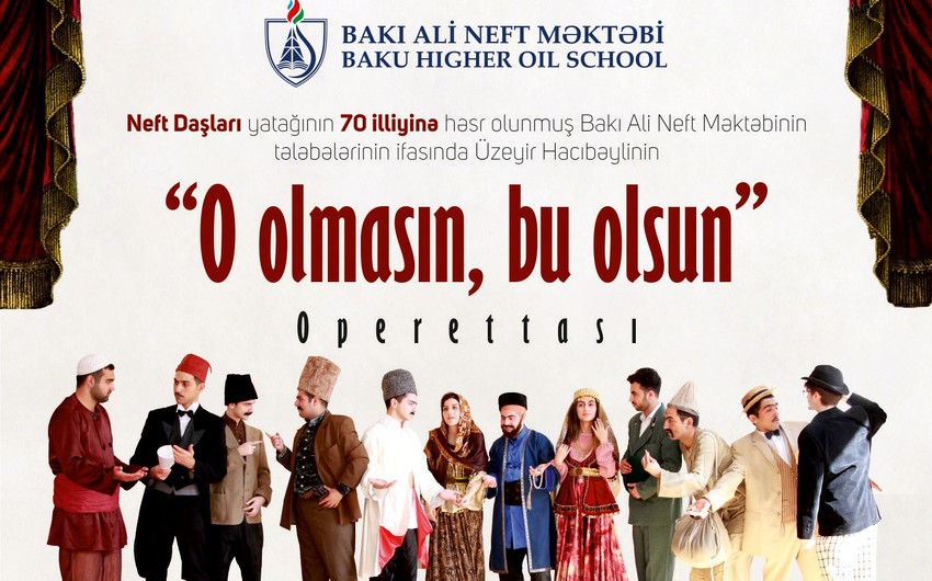 Baku Higher Oil School will stage operetta 'If Not That One, Then This One’, in which BHOS students will perform acting roles