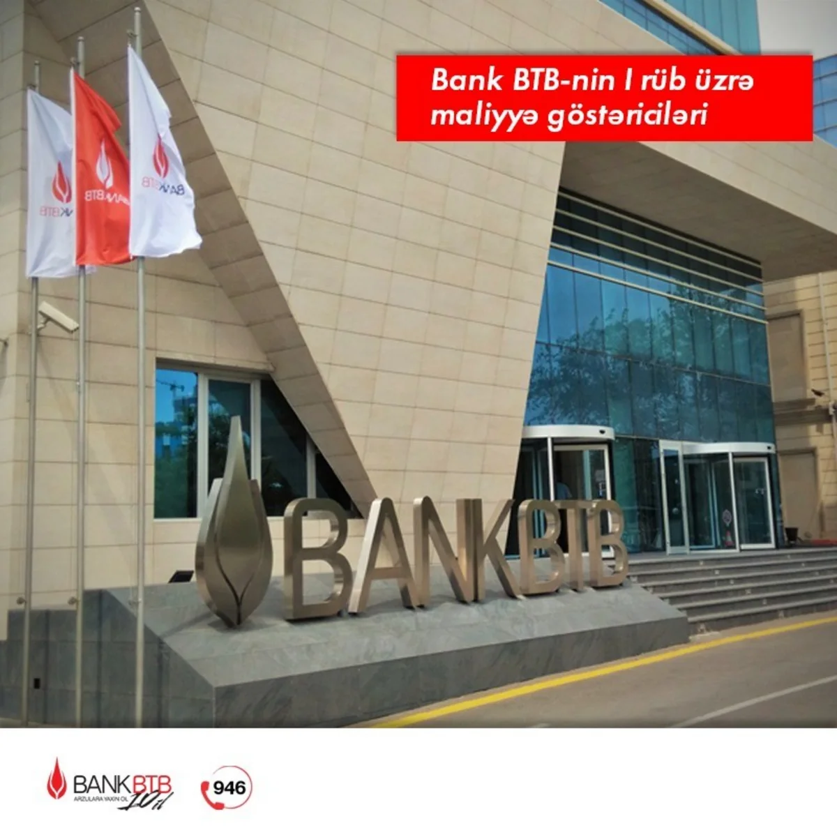 Bank BTB bu ilin I rübünü müsbət göstəricilərlə başa vurub