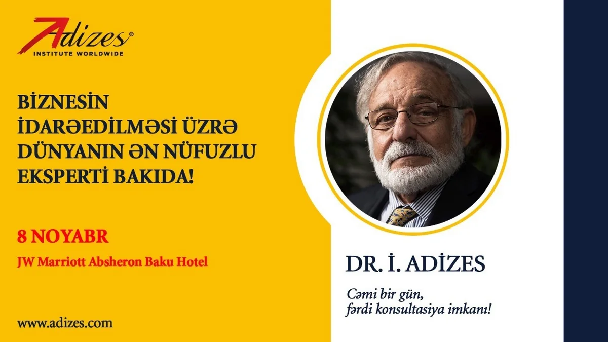 Menecment sahəsinin əfsanəsi Doktor İtsxak Adizes Bakıda ilk dəfə çıxış edəcək