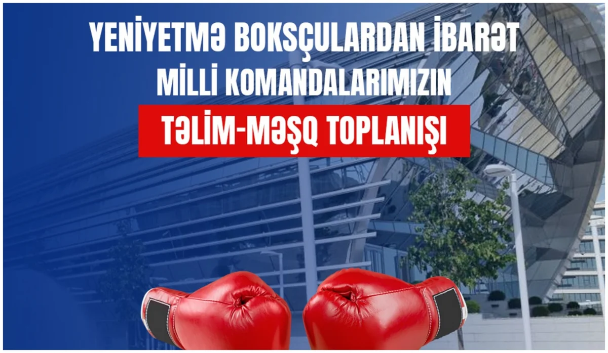 Azərbaycanın yeniyetmə oğlan və qızlardan ibarət boks milliləri təlim-məşq toplanışına başlayıb